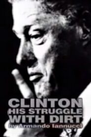 Clinton: His Struggle with Dirt 1998 on netflix