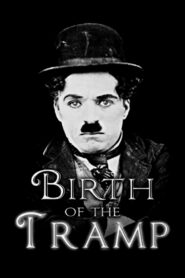 Birth of the Tramp 2013 on netflix