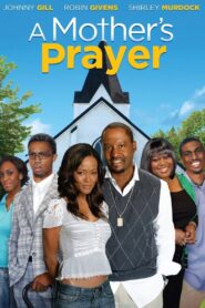 A Mother’s Prayer 2009 on netflix