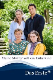 Meine Mutter will ein Enkelkind 2020 on netflix
