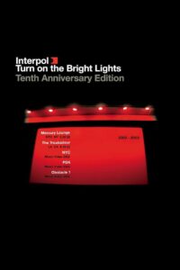Interpol: Turn on the Bright Lights 10th Anniversary 2012 on netflix