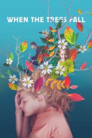 When the Trees Fall 2018 on netflix