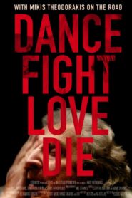 Dance Fight Love Die: With Mikis On the Road 2017 on netflix