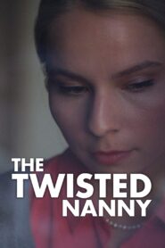 The Twisted Nanny 2019 on netflix