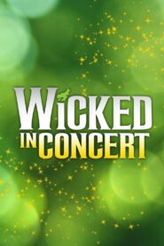 Wicked in Concert: A Musical Celebration of the Iconic Broadway Score 2021 on netflix