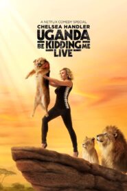 Chelsea Handler: Uganda Be Kidding Me Live 2014 on netflix
