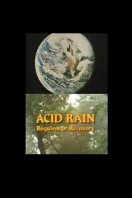 Acid Rain: Requiem or Recovery 1982 on netflix