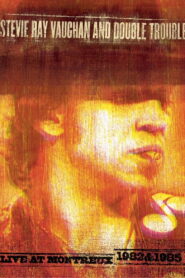 Stevie Ray Vaughan and Double Trouble: Live at Montreux 1982 & 1985 2004 on netflix