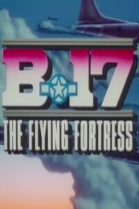 B-17: The Flying Fortress 1987 on netflix