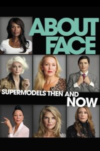 About Face: Supermodels Then and Now 2012 on netflix