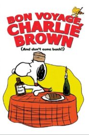 Bon Voyage, Charlie Brown (and Don’t Come Back!) 1980 on netflix