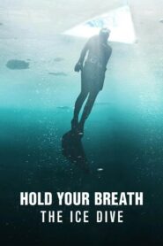 Hold Your Breath: The Ice Dive 2022 on netflix