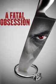 A Fatal Obsession 2015 on netflix