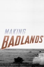 Making Badlands 2013 on netflix