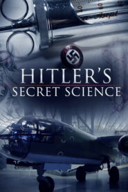 Hitler’s Secret Science 2010 on netflix
