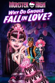 Monster High: Why Do Ghouls Fall in Love? 2012 on netflix