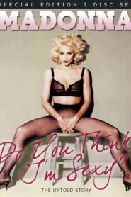 Madonna – Do You Think I’m Sexy Unauthorized 2011 on netflix