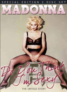Madonna – Do You Think I’m Sexy Unauthorized 2011 on netflix