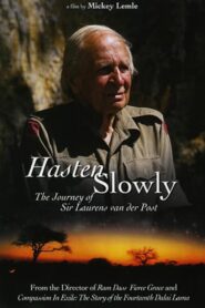 Hasten Slowly: The Journey of Sir Laurens van der Post 1997 on netflix