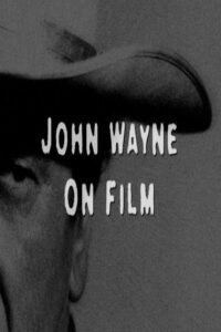 John Wayne on Film 2016 on netflix