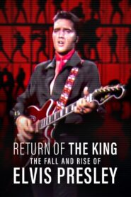 Return of the King: The Fall and Rise of Elvis Presley 2024 on netflix