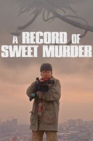 A Record of Sweet Murder 2014 on netflix