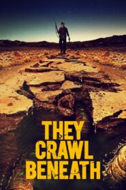 They Crawl Beneath 2022 on netflix
