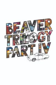Beaver Trilogy Part IV 2015 on netflix