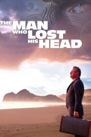 The Man Who Lost His Head 2007 on netflix