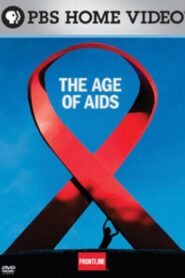 Frontline: The Age of AIDS 2006 on netflix