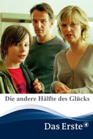 Die andere Hälfte des Glücks 2007 on netflix