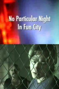 No Particular Night in Fun City 2008 on netflix