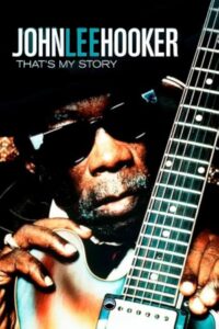 John Lee Hooker – That’s My Story 2001 on netflix