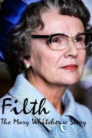 Filth: The Mary Whitehouse Story 2008 on netflix