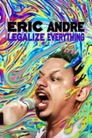 Eric Andre: Legalize Everything 2020 on netflix