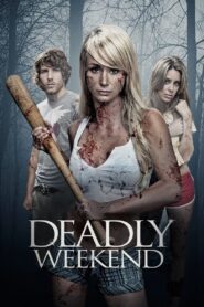 Deadly Weekend 2013 on netflix