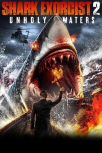 Shark Exorcist 2: Unholy Waters 2024 on netflix