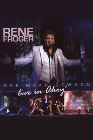 Rene Froger – Doe Maar Gewoon Live In Ahoy 2008 on netflix