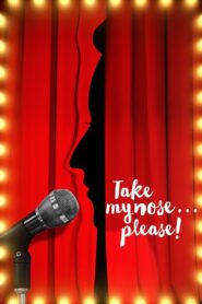 Take My Nose… Please! 2017 on netflix