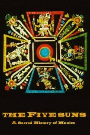 The Five Suns, A Sacred History of México 1996 on netflix