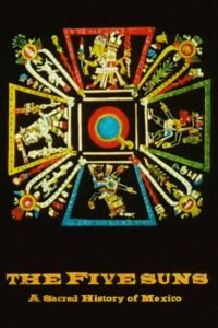 The Five Suns, A Sacred History of México 1996 on netflix