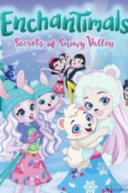 Enchantimals: Secrets of Snowy Valley 2020 on netflix