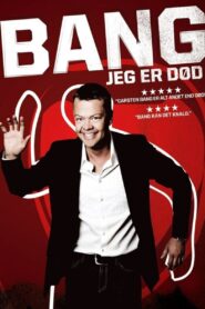 Carsten Bang: Bang! Jeg er død 2009 on netflix