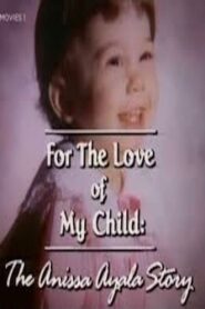 For The Love of My Child: The Anissa Ayala Story 1993 on netflix