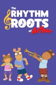 The Rhythm and Roots of Arthur 2020 on netflix