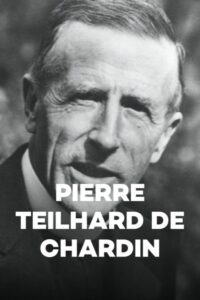 Pierre Teilhard de Chardin 2005 on netflix