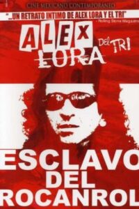 Alex Lora, Esclavo del Rocanrol 2003 on netflix