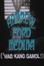 Andrew Ford Medina: Wag kang gamol! 1991 on netflix