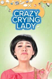 Crazy Crying Lady 2012 on netflix