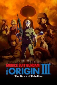 Mobile Suit Gundam: The Origin III – Dawn of Rebellion 2016 on netflix